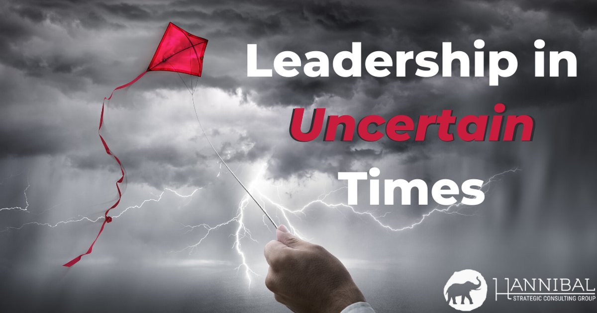 Effective Leadership in Uncertain Times
