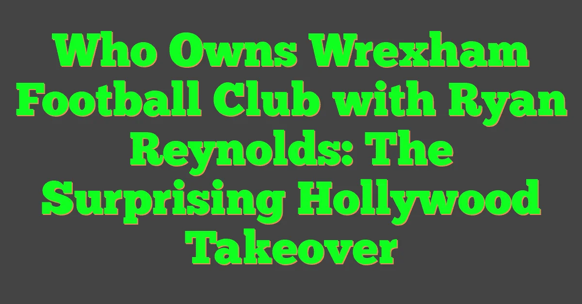 Wrexham erzielt Rekordumsätze trotz finanzieller Verluste