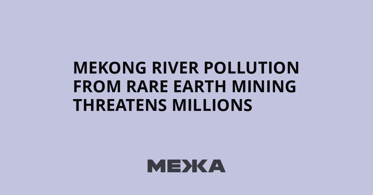 تأثير تعدين العناصر النادرة على نهر الميكونغ