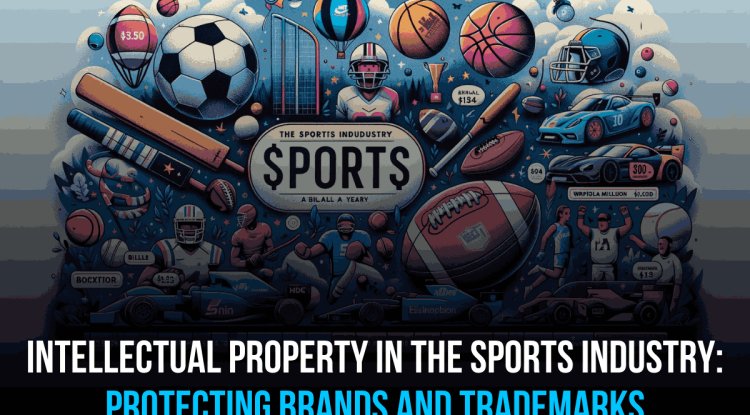 حماية الملكية الفكرية في صناعة الرياضة