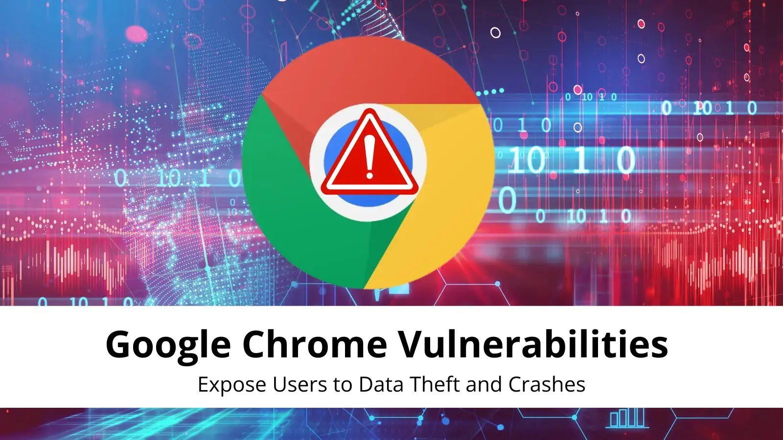 Warnung vor Sicherheitslücken im Chrome-Browser