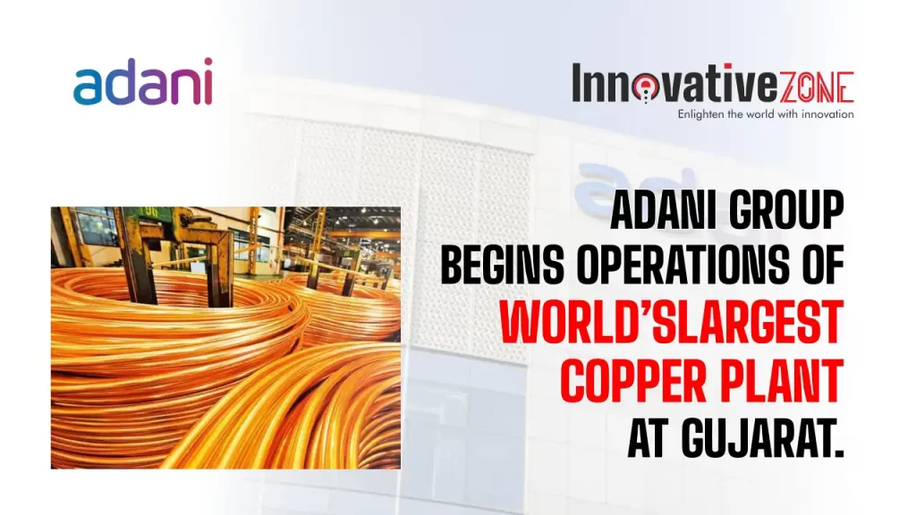 تحديات مصنع النحاس العملاق لأداني وتأثيرها على السوق العالمية